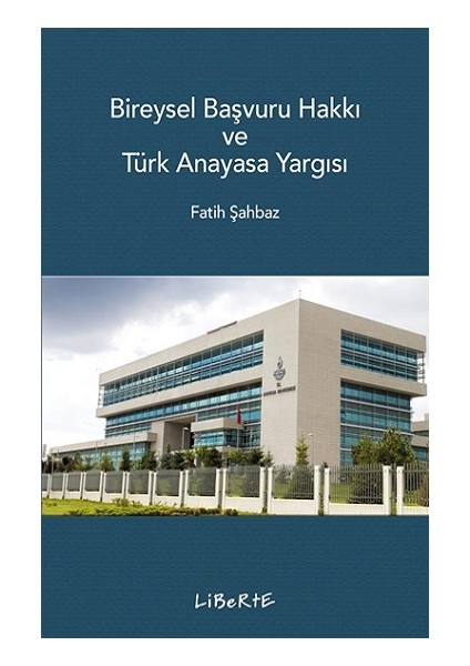 Bireysel Başvuru Hakkı ve Türk Anayasa Yargısı