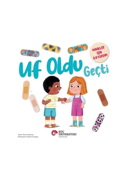 Uf Oldu Geçti Minikler Için Ilkyardım