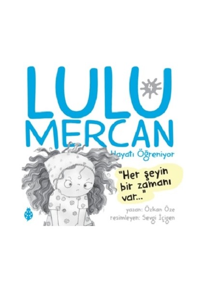 Lulu Mercan Hayatı Öğreniyor 4 - Her Şeyin Bir Zamanı Var