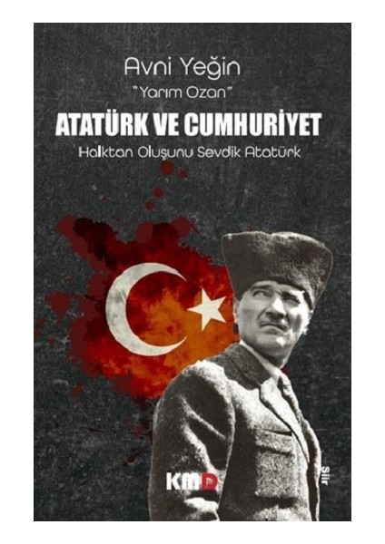 Atatürk ve Cumhuriyet Halktan Oluşunu Sevdik Atatürk