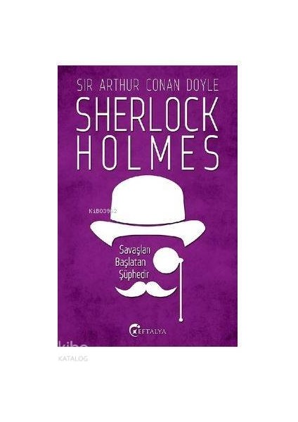 Sherlock Holmes - Savaşları Başlatan Şüphedir