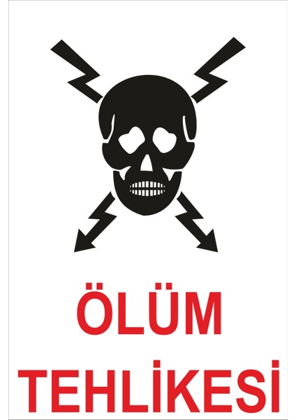 Ölüm Tehlikesi Uyarısı Levhası Tabelası