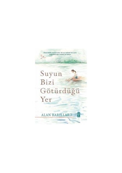 Suyun Bizi Götürdüğü Yer (Ciltli)