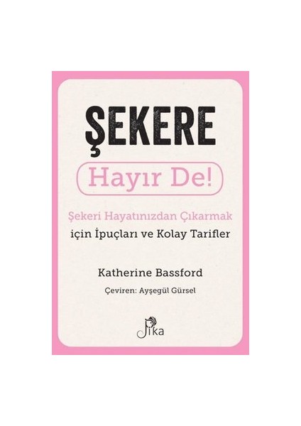 Şekere Hayır De! Şekeri Hayatınızdan Çıkarmak Için Ipuçları ve Kolay Tarifler