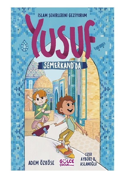Yusuf Semerkand'da - Islam Şehirlerini Geziyorum