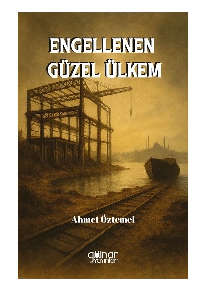 Engellenen Güzel Ülkem