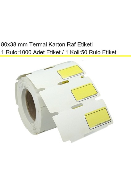 80X38 mm Karton Termal Raf Reyon Etiketi Sarı Çerçeveli 1 Rulo: 1000 Adet Etiket 1 Koli: 50 Rulo Etiket modelleri