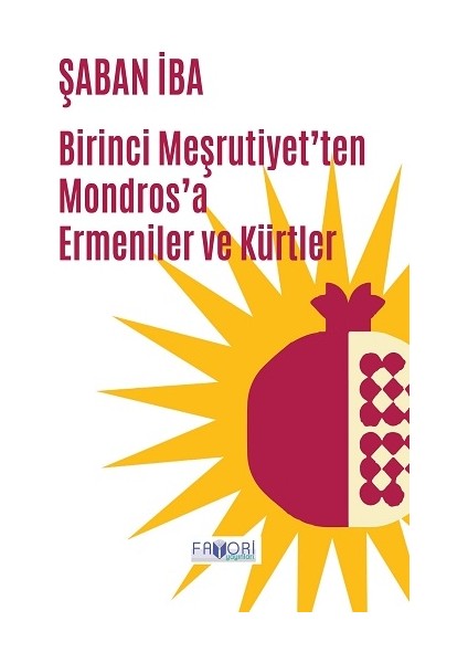Birinci Meşrutiyet’ten Mondros’a Ermeniler ve Kürtler