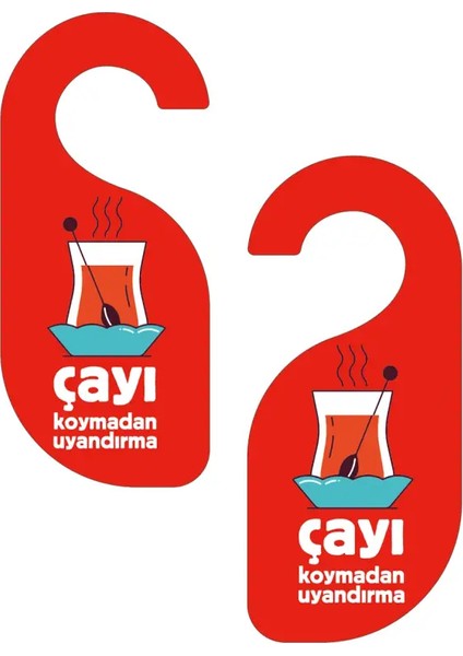 Çayı Koymadan Uyandırma Kapı Askısı Kapı Uyarı Levhası modelleri