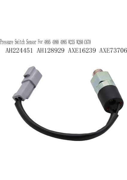 AH224451 Basınç Anahtarı Sensörü John Deere E N E N E N E N E N E N E N E N E N 4895 4990 4995 W235 W260 Birleştirmek C670 AH128929 AXE16239 AXE73706 (Yurt Dışından) modelleri