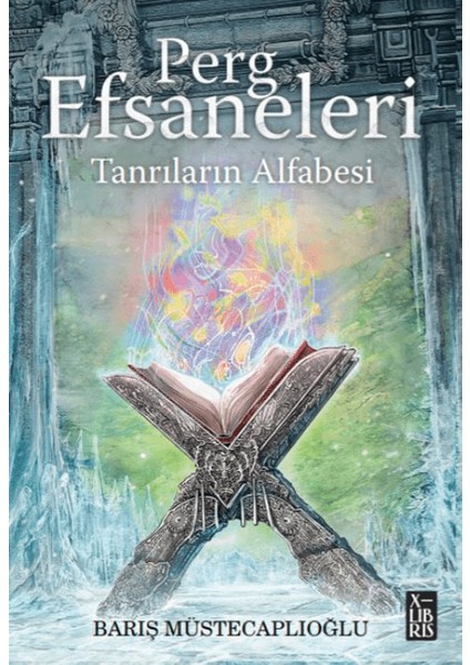 Perg Efsaneleri 4 – Tanrıların Alfabesi - Barış Müstecaplıoğlu