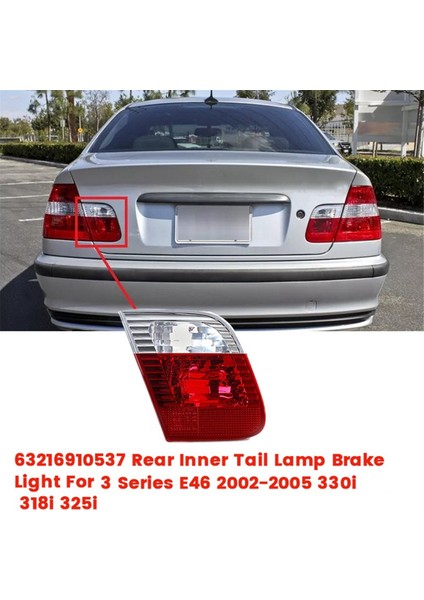 Bmw 3 Serisi Için Arka Iç Kuyruk Lambası Fren Lambası E46 2002-2005 330I 330I 325I Bagaj Kapağı Tay Hilli Mantası 63216910537 Sol (Yurt Dışından) fiyatları
