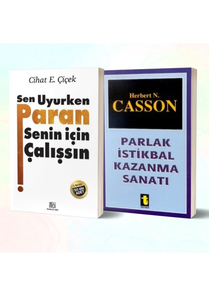 Sen Uyurken Paran Senin Için Çalışsın - Parlak Istikbal Kazanma Sanatı/herbert N. Casson