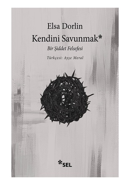 Kendini Savunmak: Bir Şiddet Felsefesi