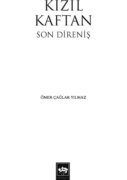 Kızıl Kaftan - Son Direniş - Ömer Çağlar Yılmaz modelleri