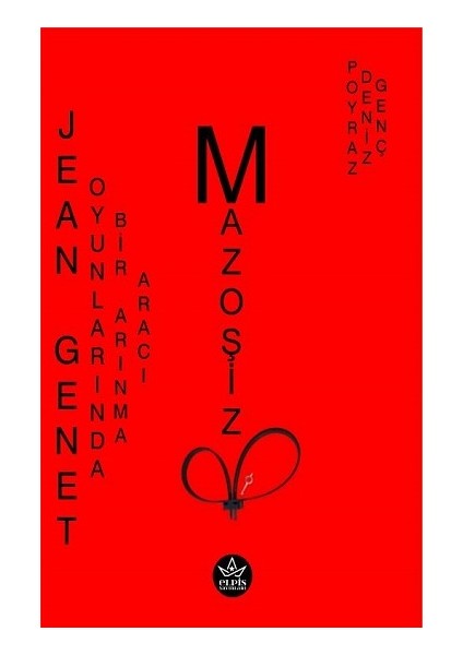 Jean Genet Oyunlarında Bir Arınma Aracı Mazoşizm