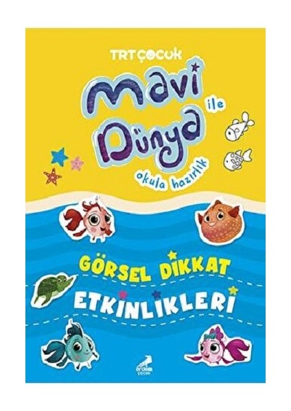 Görsel Dikkat Etkinlikleri - Mavi Dünya ile Okula Hazırlık (Ciltli)