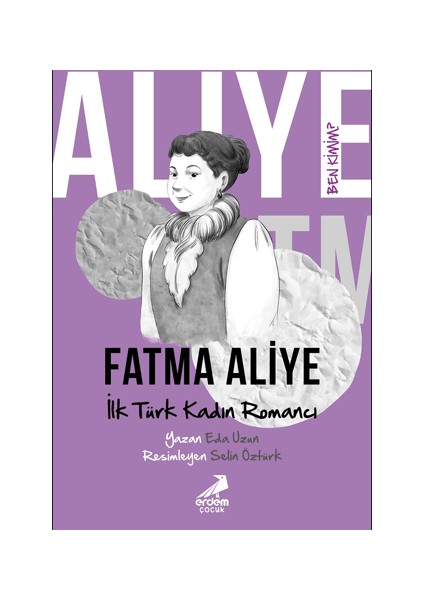 Ben Kimim? - Ilk Türk Kadın Romancı Fatma Aliye