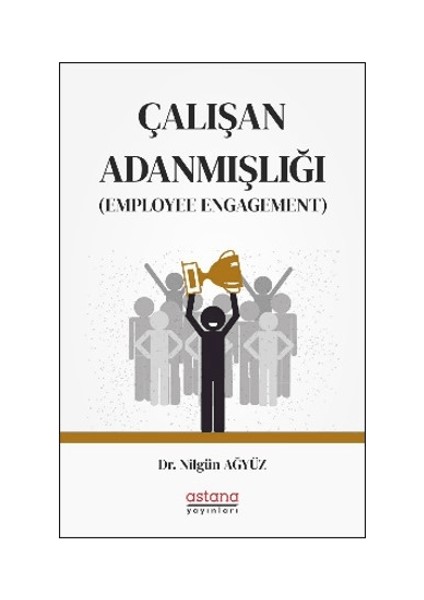 Çalışan Adanmışlığı (Employee Engagement)