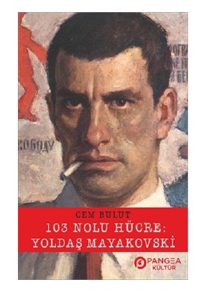 103 Nolu Hücre : Yoldaş Mayakovski