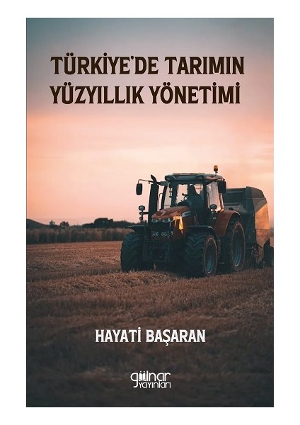 Türkiye’de Tarımın Yüzyıllık Yönetimi