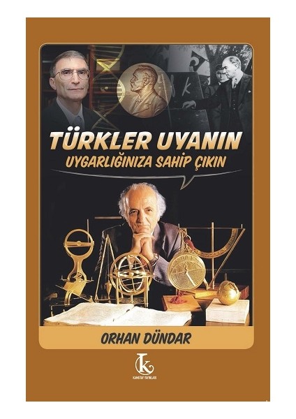 Türkler Uyanın Uygarlığınıza Sahip Çıkın