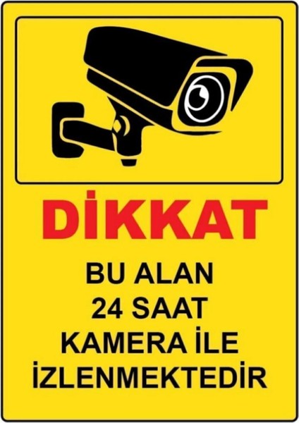 Dikkat Bu Alan 24 Saat Kamera ile Izlenmektedir 25*35 Dekote