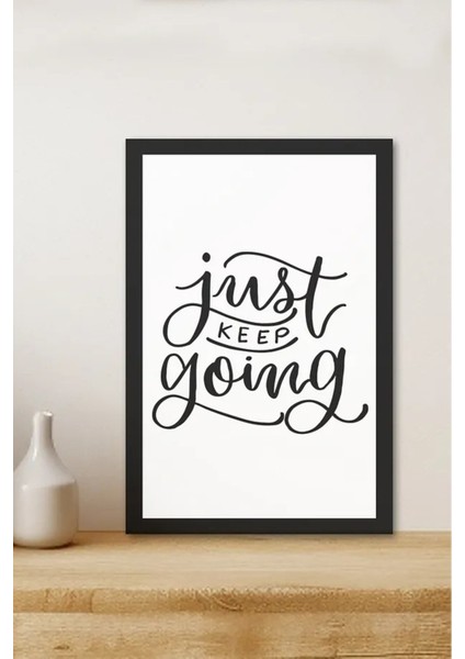 Just Keep Going Yazılı Çerçeve Görünümlü Tasarım Mdf Tablo