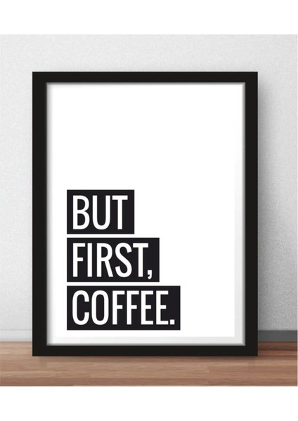 But First Coffee Mdf Poster