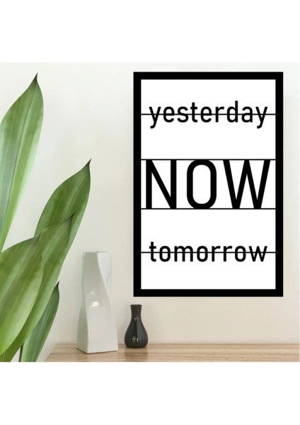 Yesterday - Now - Tomorrow Yazılı Dekoratif Mdf Tablo fiyatları