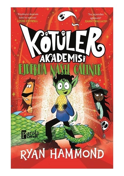 Kötüler Akademisi : Ejderha Nasıl Çalınır
