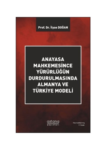 Anayasa Mahkemesince Yürürlüğün Durdurulmasında Almanya ve Türkiye Modeli