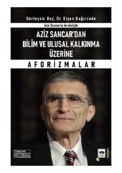Aziz Sancar'dan Bilim ve Ulusal Kalkınma Üzerine Aforizmalar