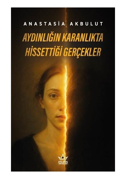 Aydınlığın Karanlıkta Hissettiği Gerçekler