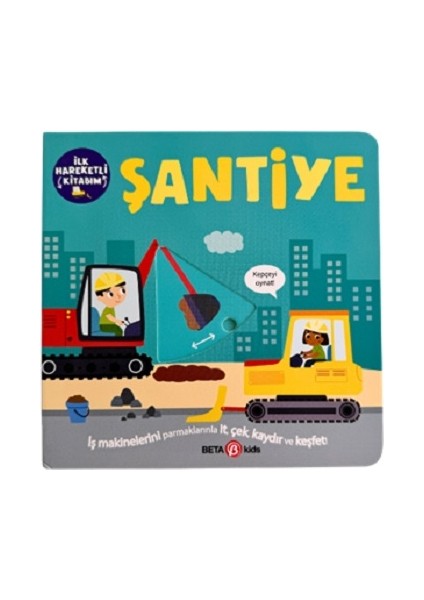 Ilk Hareketli Kitabım Şantiye (Ciltli)