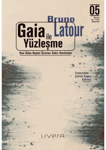 Gaia Ile Yüzleşme: Yeni Iklim Rejimi Üzerine Sekiz Konferans