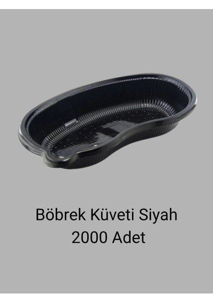 Siyah Plastik Böbrek Küveti 2000 Adet