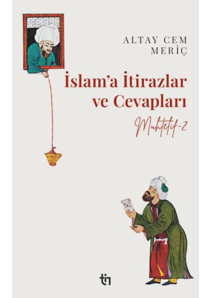 Muhtelif 2 – Islam’a Itirazlar ve Cevapları
