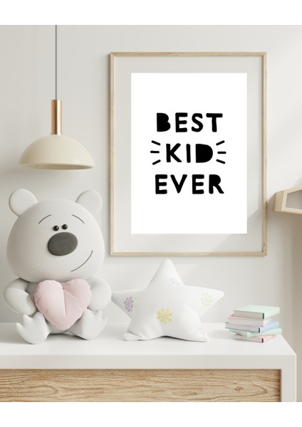 Best Kid Ever Dijital Baskı Çocuk Posteri (Çerçevesiz)