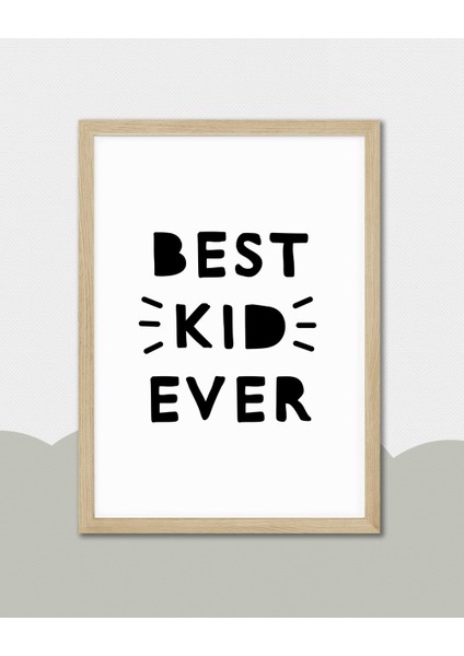 Best Kid Ever Dijital Baskı Çocuk Posteri (Çerçevesiz) fırsatları