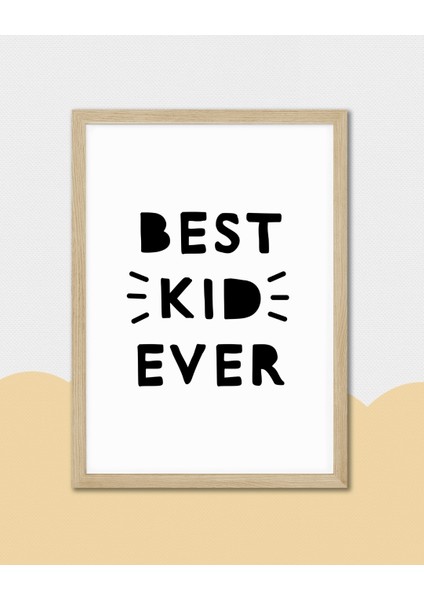 Best Kid Ever Dijital Baskı Çocuk Posteri (Çerçevesiz) indirimleri
