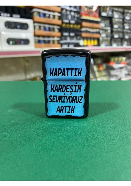 Kapattık Kardeşim Yazılı Benzinli Çakmak