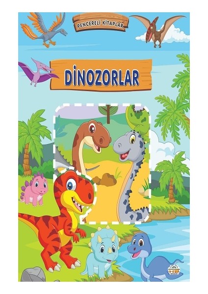 Pencereli Kitaplar Dinozorlar (Sıvama Cilt)