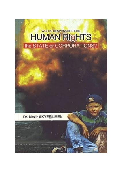Who Is Responsible For Human Rıghts The State Or Corporations?
