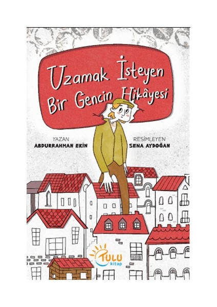 Uzamak Isteyen Bir Gencin Hikayesi