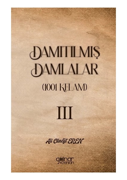 Damıtılmış Damlalar (1001 Kelam) Iıı