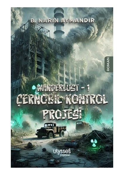 Wanderlust - 1 Çernobil Kontrol Projesi