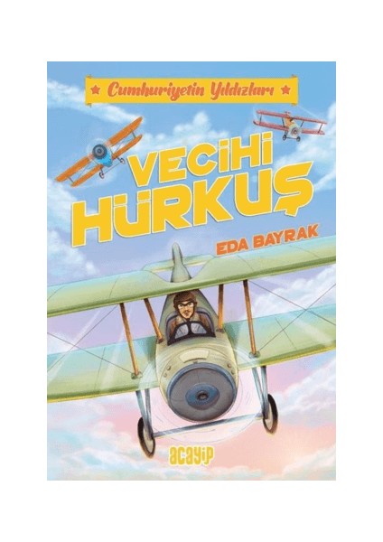 Vecihi Hürkuş-Cumhuriyetin Yıldızları 1