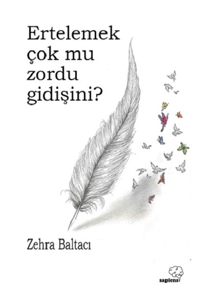 Ertelemek Çok Mu Zordu Gidişini?