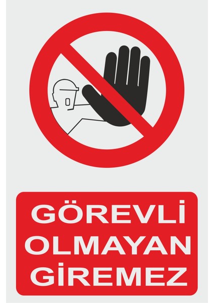 Görevli Olmayan Giremez Levhası Tabelası